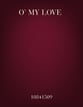 O My Love SATB choral sheet music cover